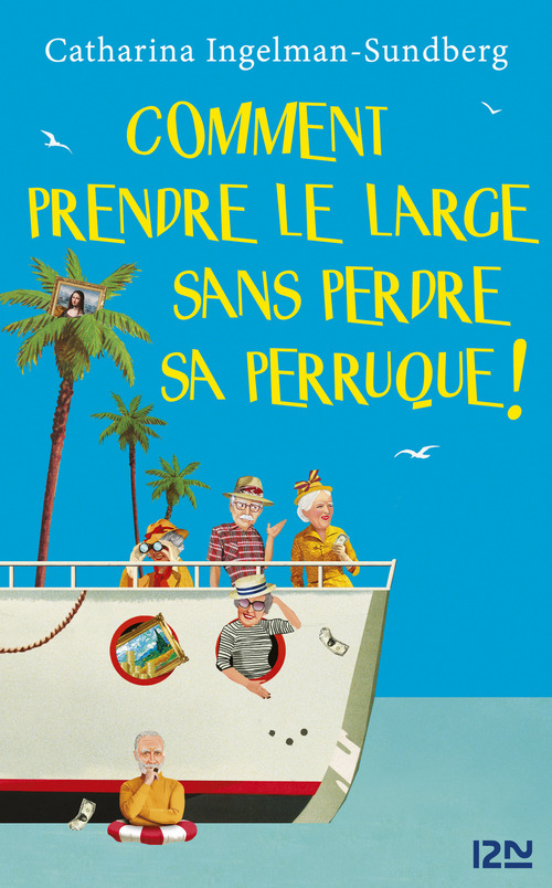 Couverture ebook de Comment prendre le large sans perdre sa perruque !, de Catharina Ingelman-sundberg