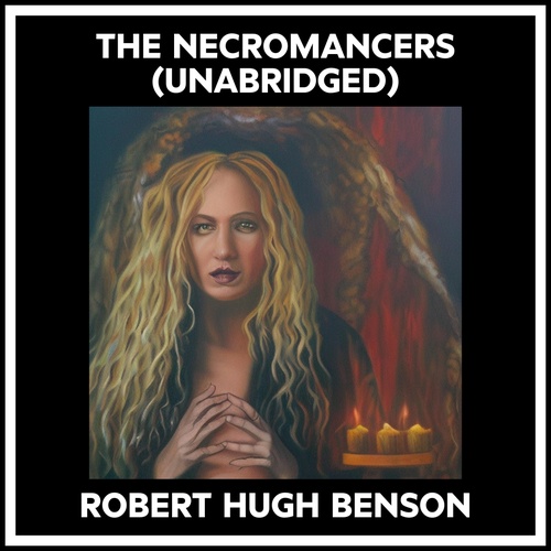 Couverture audiobook de The Necromancers (Unabridged), de Robert Hugh Benson