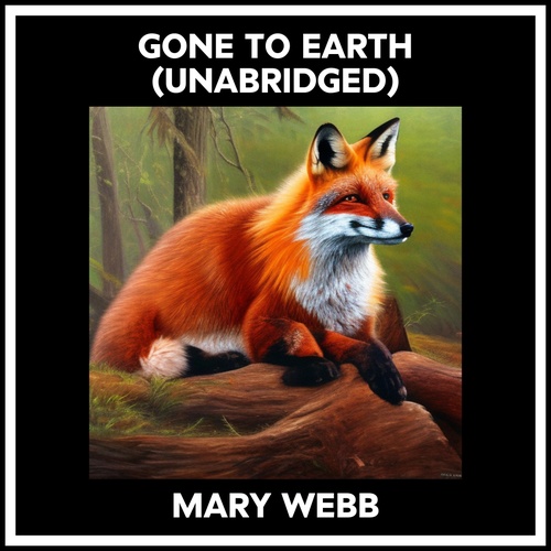 Couverture audiobook de Gone To Earth (Unabridged), de Mary Webb