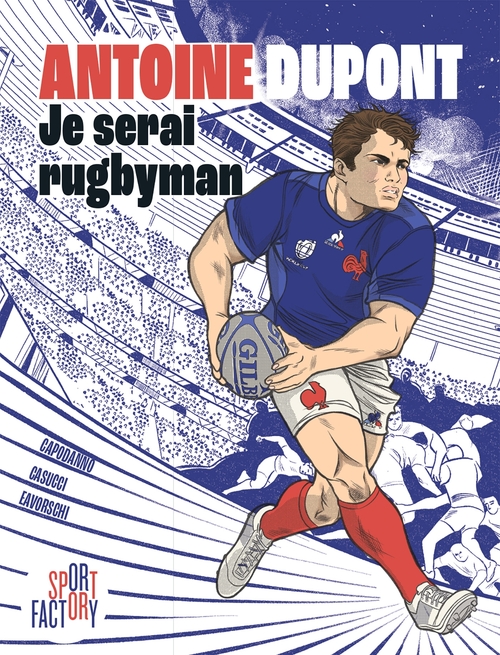 ebook cover of Antoine Dupont je serai rugbyman, by Caroline Capodanno, Elisa Casucci, Robert daniel Eavorschi