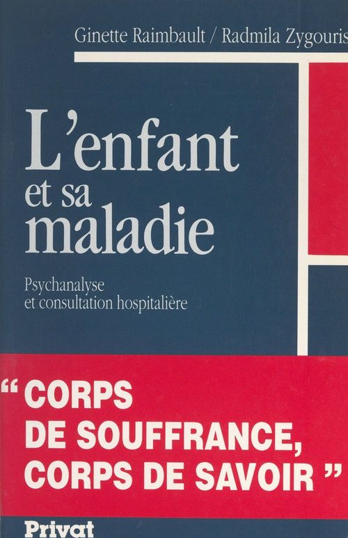 Couverture ebook de L'enfant et sa maladie, de Radmila Zygouris, Ginette Raimbault