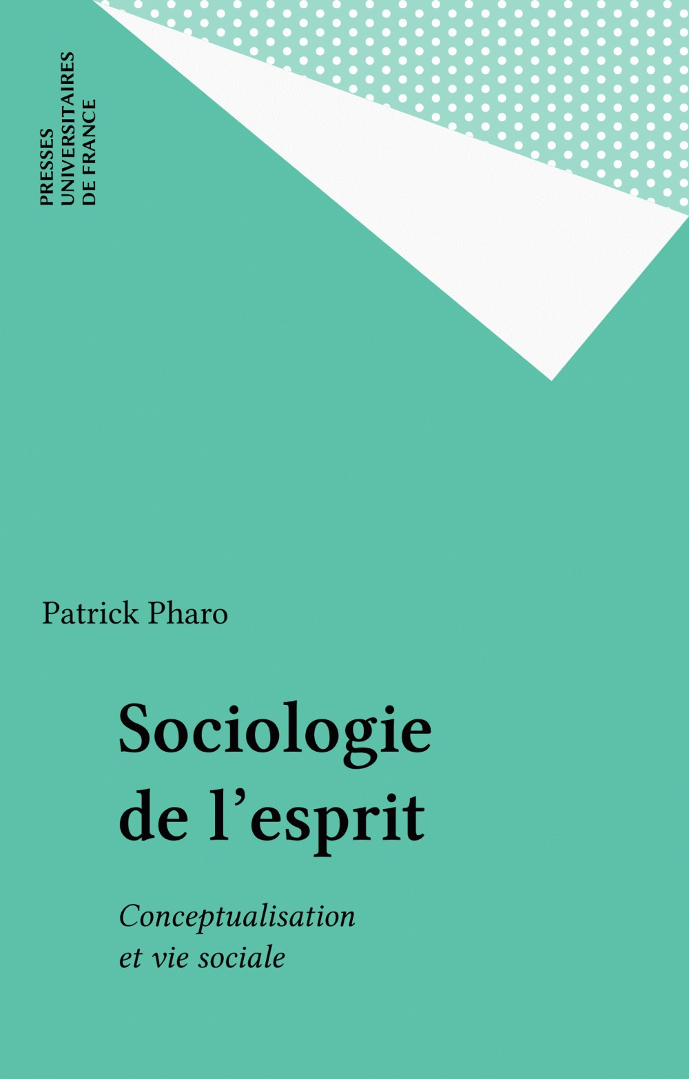 ebook cover of Sociologie de l'esprit, by Patrick Pharo