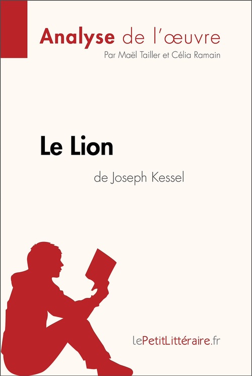 ebook cover of Le Lion de Joseph Kessel (Analyse de l'oeuvre), by Célia Ramain, Maël Tailler
