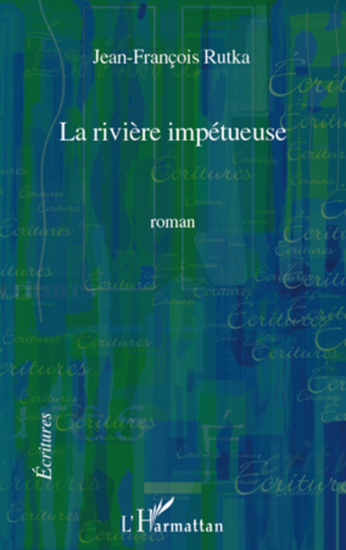 Couverture ebook de La rivière impétueuse, de Jean-françois Rutka