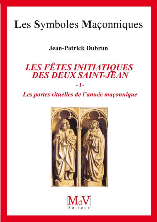Couverture ebook de N.81 Les fêtes initiatiques des deux Saint-Jean Tome 1, de Jean-Patrick Dubrun