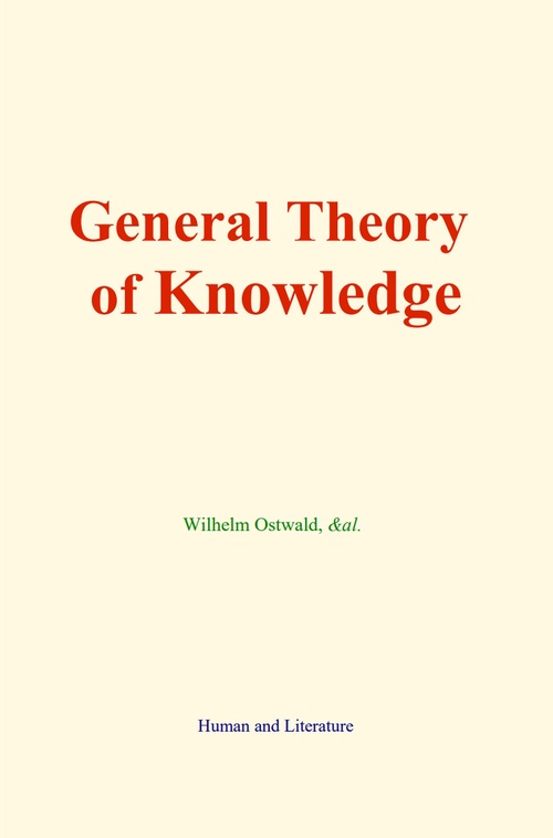 ebook cover of General Theory of Knowledge, by &Al., Wilhelm Ostwald