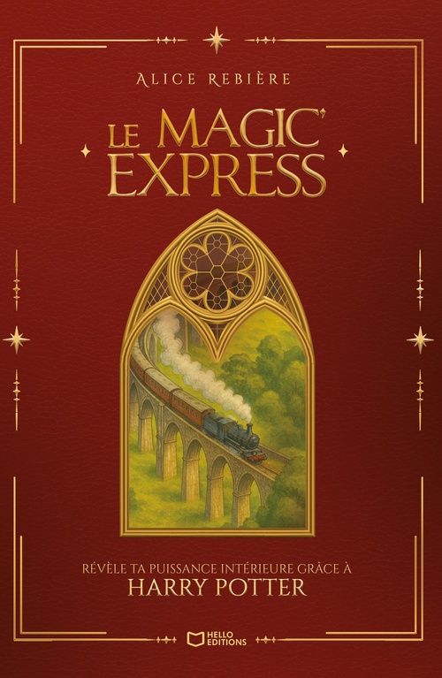 ebook cover of Le Magic'Express - Révèle ta puissance intérieure grâce à Harry Potter, by Alice Rebière