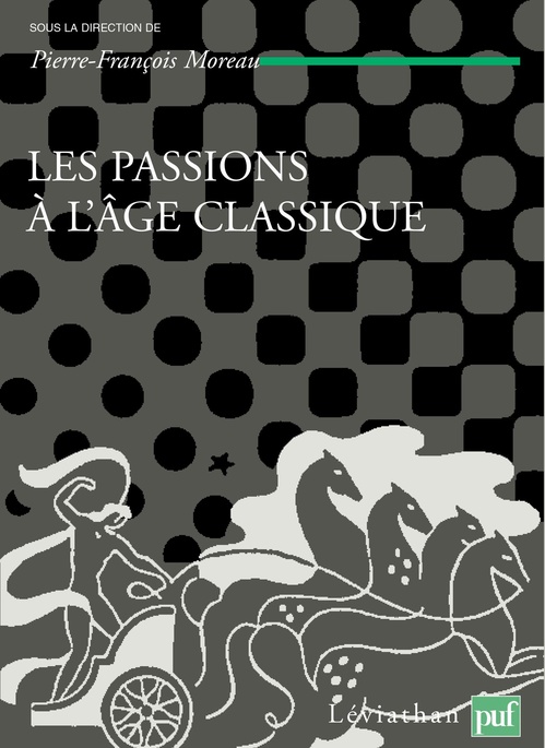 Couverture ebook de Les passions à l'âge classique, de Pierre-François Moreau