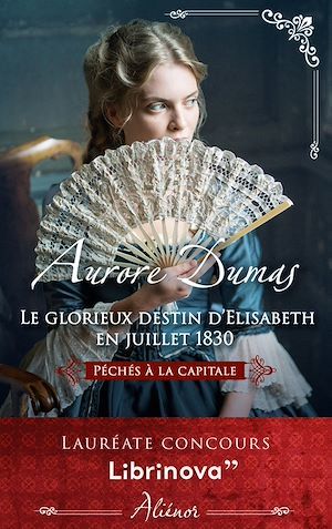 Couverture ebook de Le glorieux destin d'Elisabeth en Juillet 1830, de Aurore Dumas