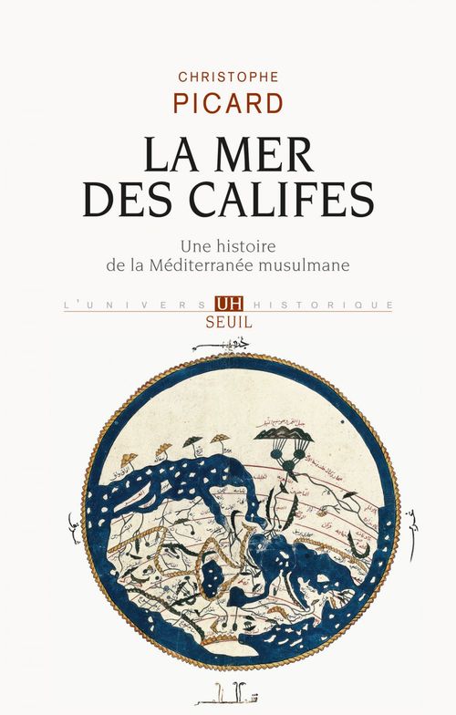 Couverture ebook de La Mer des Califes. Une histoire de la Méditerranée musulmane (VIIe-XIIe siècle), de Christophe Picard