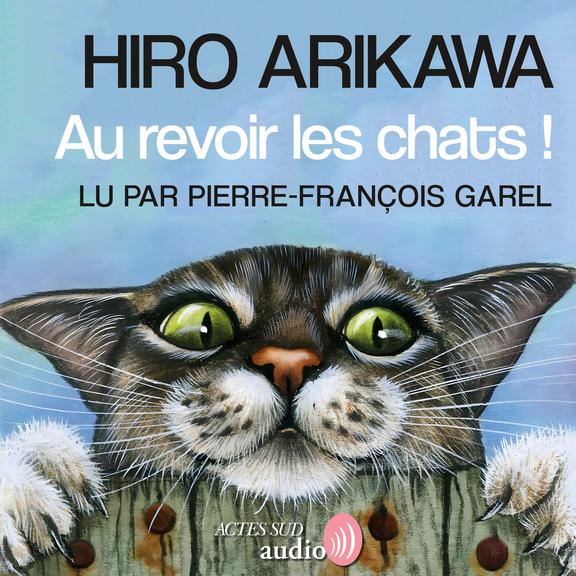 audiobook cover of Au revoir les chats !, by Hiro Arikawa