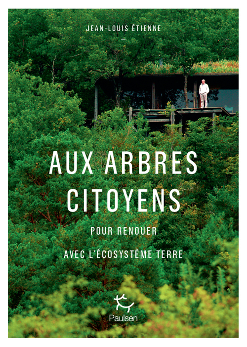 ebook cover of Aux arbres citoyens - Pour renouer avec l'écosystème Terre, by Jean-Louis Étienne