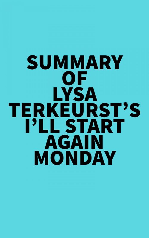 Couverture ebook de Summary of Lysa TerKeurst's I'll Start Again Monday, de Everest Media