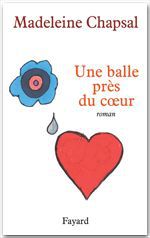 Couverture ebook de Une balle près du coeur, de Madeleine Chapsal