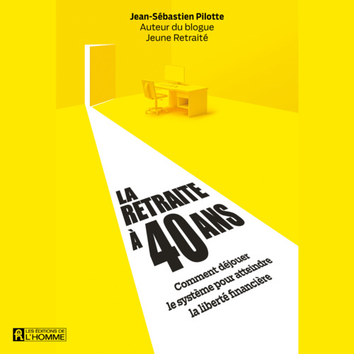 audiobook cover of La retraite à 40 ans, by Pilotte Jean-Sebasti