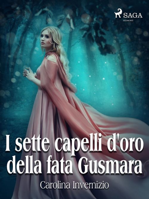 Couverture ebook de I sette capelli d'oro della fata Gusmara, de Carolina Invernizio