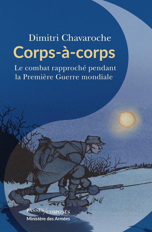 ebook cover of Corps-à-corps : Le combat rapproché pendant la Première Guerre mondiale, by Dimitri Chavaroche