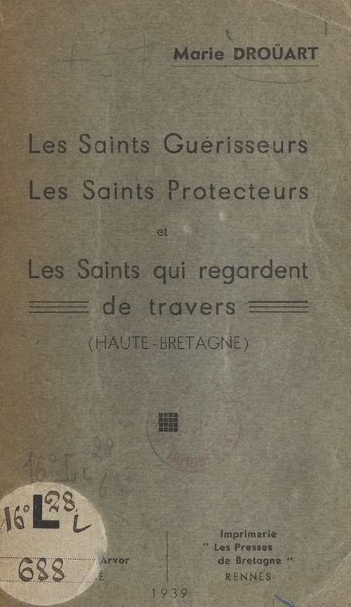 Couverture ebook de Les saints guérisseurs, les saints protecteurs et les saints qui regardent de travers (Haute-Bretagne), de Marie Drouart