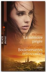 Couverture ebook de La mémoire piégée - Bouleversantes retrouvailles (Harlequin Black Rose), de Carla Cassidy, Ellen James