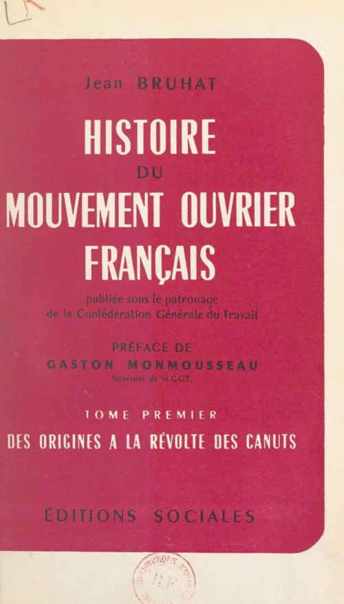 ebook cover of Histoire du mouvement ouvrier français (1). Des origines à la Révolte des Canuts, by Jean Bruhat