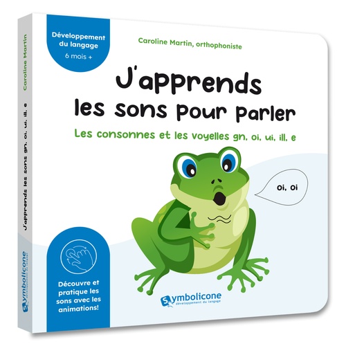 Couverture ebook de J´apprends les sons pour parler : Les consonnes et les voyelles gn, oi, ui, ill, e (grenouille), de Caroline Martin