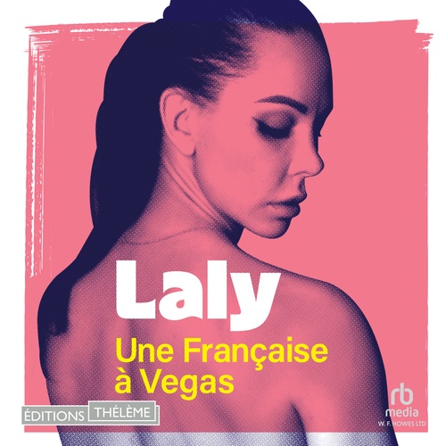 Couverture audiobook de Une Française à Vegas - L'histoire secrète de Laly, de policière à artiste du strip, de
