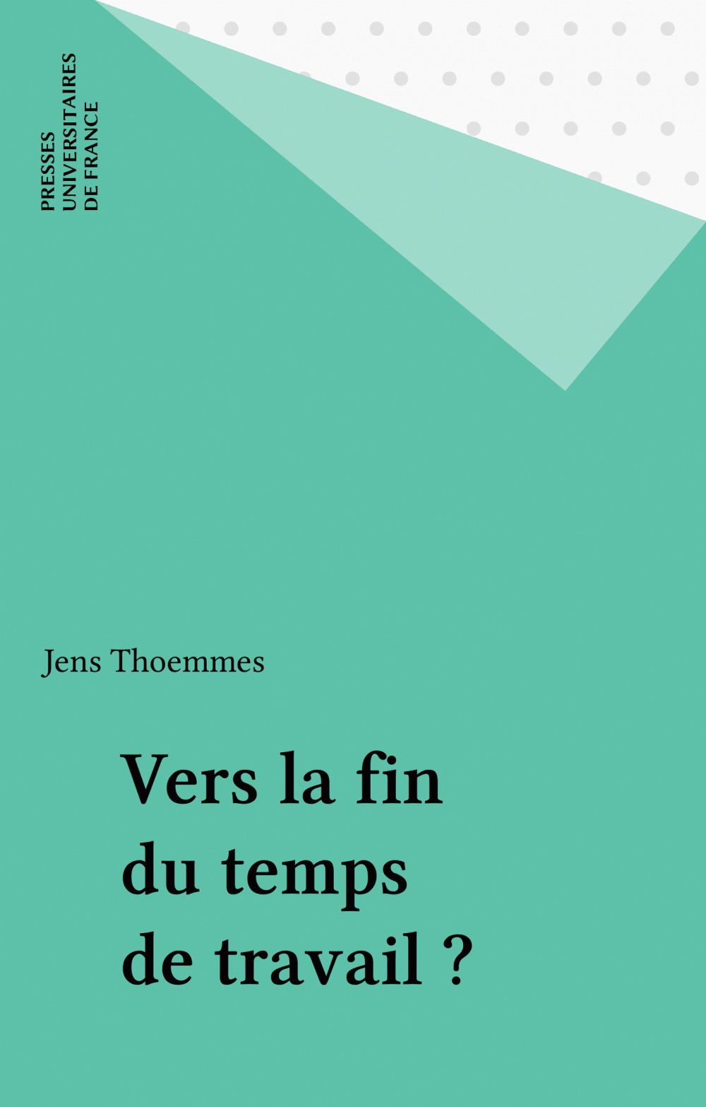 Couverture ebook de Vers la fin du temps de travail ?, de Jens Thoemmes