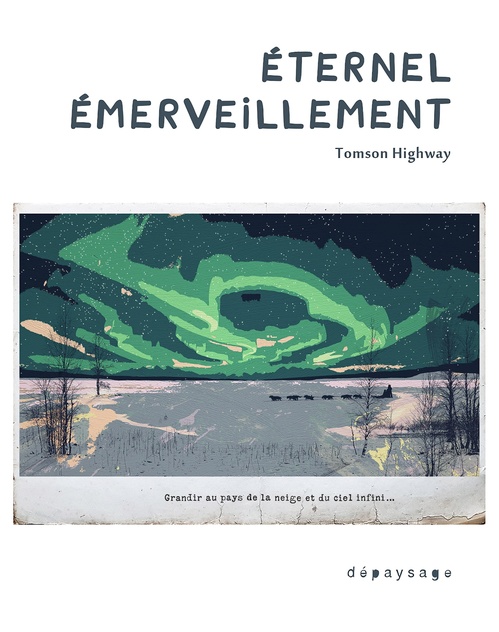 Couverture ebook de Éternel émerveillement, de Tomson HIGHWAY