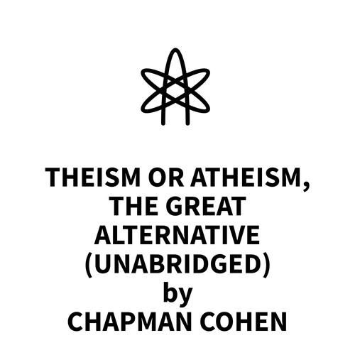 Couverture audiobook de Theism or Atheism, The Great Alternative (UNABRIDGED), de Chapman Cohen
