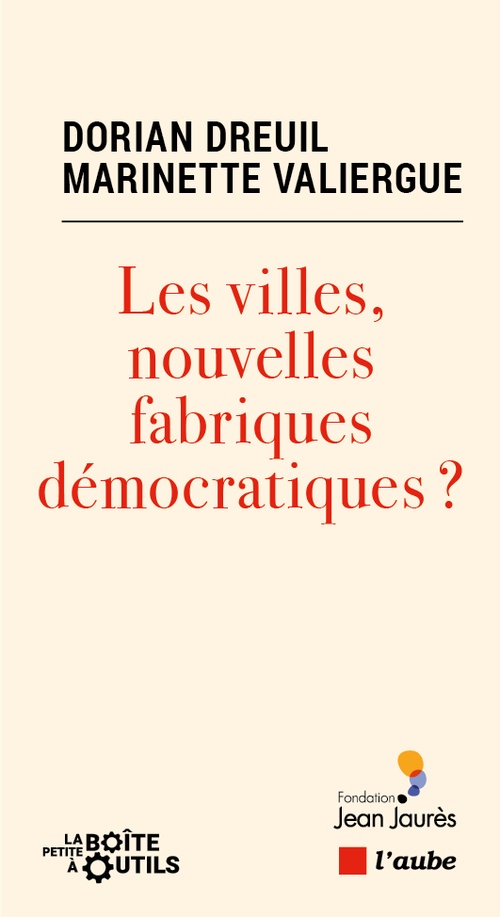 Couverture ebook de Les villes, nouvelles fabriques démocratiques ?, de Marinette Valiergue, Dorian Dreuil
