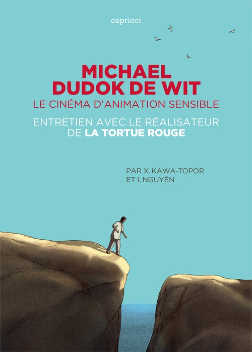 Couverture ebook de Michael Dudok de Wit, le cinéma d'animation sensible, de Xavier Kawa-Topor