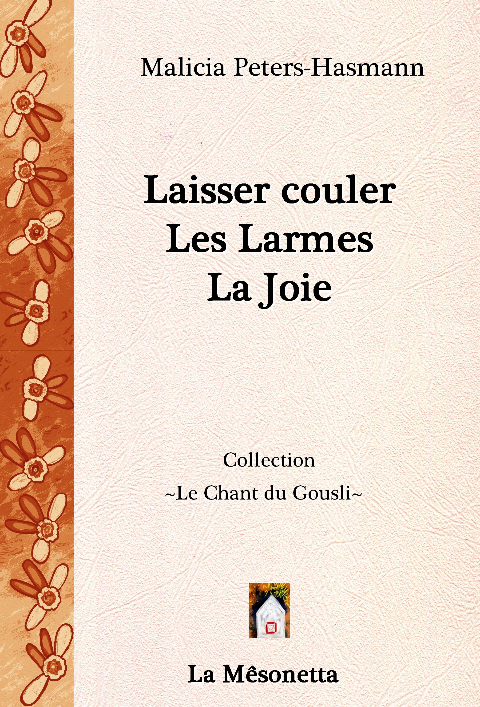 Couverture ebook de Laisser couler Les Larmes La Joie, de Malicia Peters-Hasmann