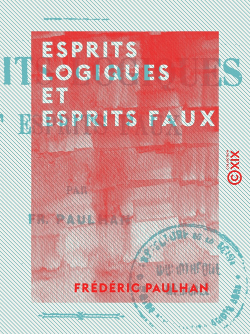 Couverture ebook de Esprits logiques et Esprits faux, de Frédéric Paulhan
