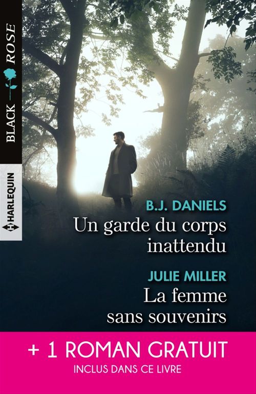 ebook cover of Un garde du corps inattendu - La femme sans souvenirs - Un amour menacé, by B. J. Daniels, Julie Miller, Joanna Wayne