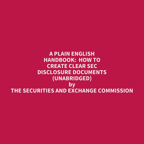 audiobook cover of A Plain English Handbook:  How To Create Clear Sec Disclosure Documents (Unabridged), by The Securities And Exchange Commission