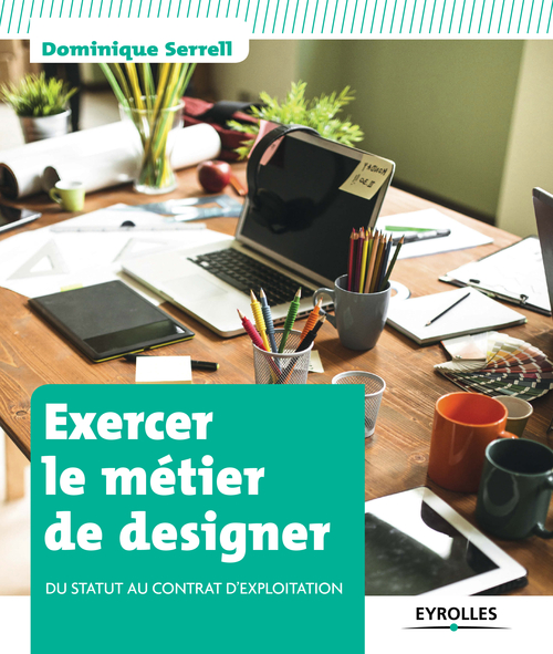 ebook cover of Exercer le métier de designer, by Dominique Serrell
