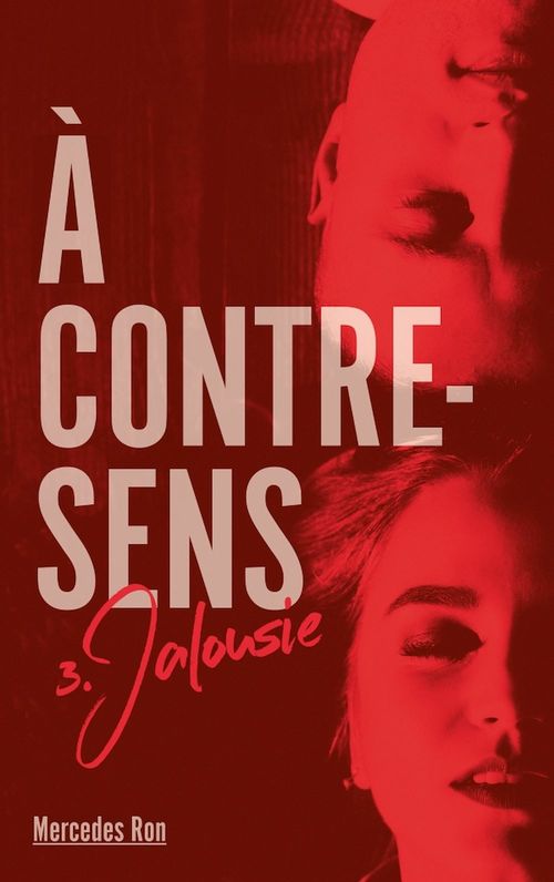 ebook cover of A contre sens - Tome 3 - Jalousie, by Mercedes Ron