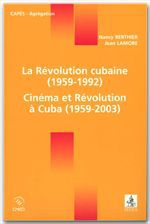 Couverture ebook de La Révolution cubaine (1959-1992) / Cinéma et Révolution à Cuba (1959-2003), de Berthier/Lamore