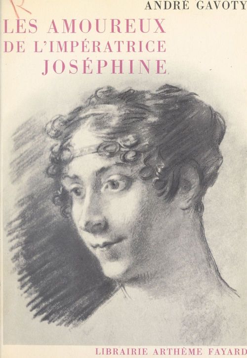 Couverture ebook de Les amoureux de l'impératrice Joséphine, de Andre Gavoty