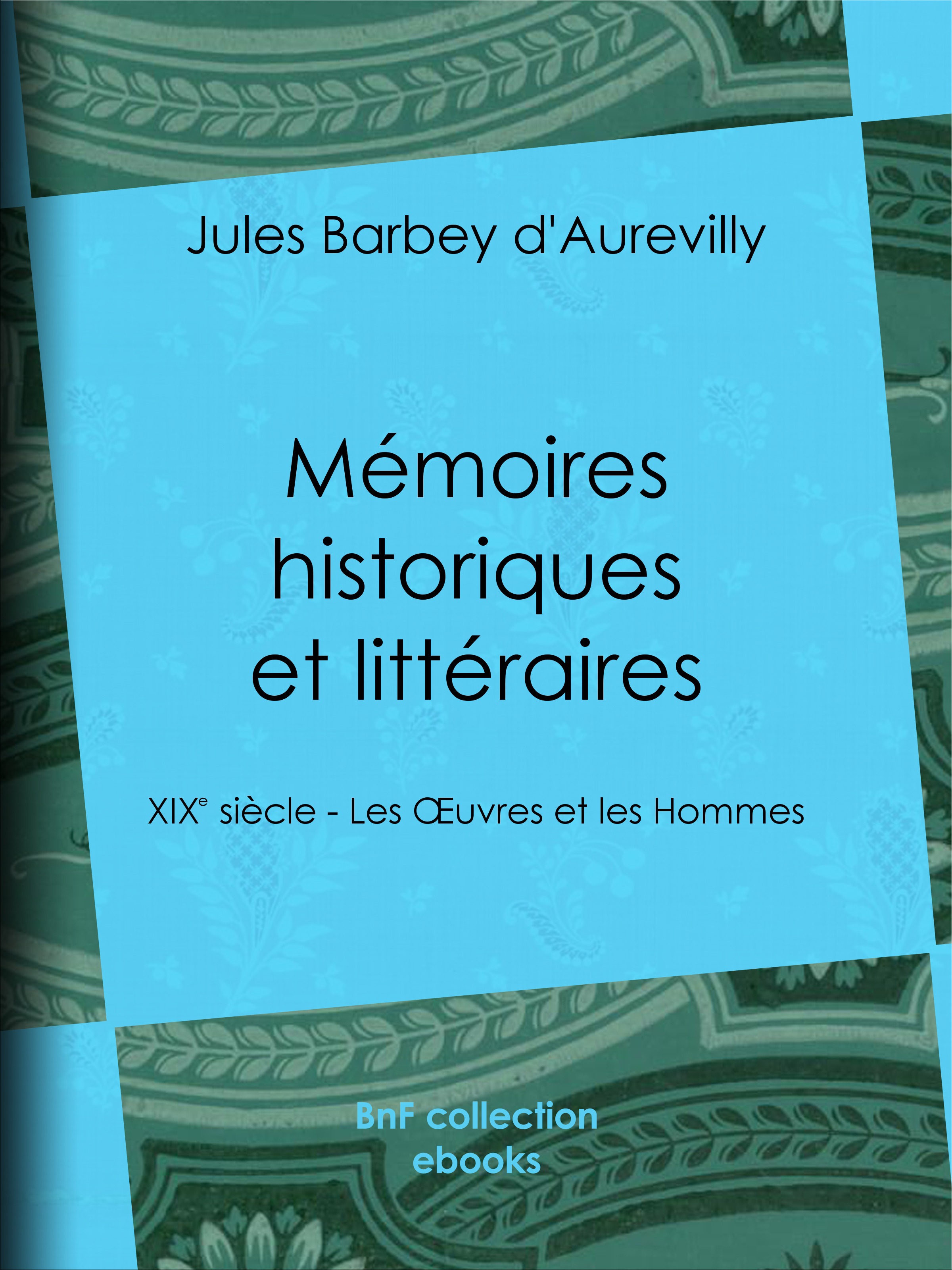 ebook cover of Mémoires historiques et littéraires, by Jules Barbey d'Aurevilly