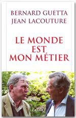 Couverture ebook de Le monde est mon métier, de Bernard Guetta, Jean Lacouture