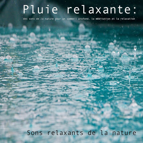 audiobook cover of Pluie relaxante : des sons de la nature pour un sommeil profond, la meditation et la relaxation, by Yella A. Deeken