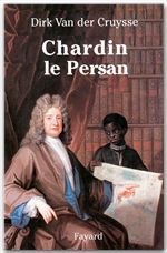 Couverture ebook de Chardin le Persan, de Dirk Van der Cruysse