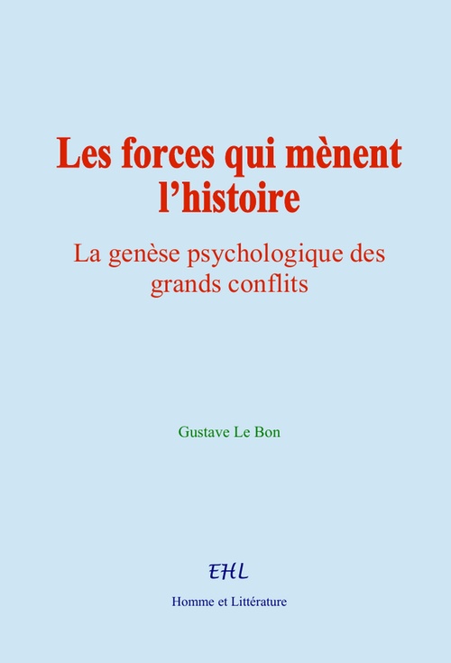 Couverture ebook de Les forces qui mènent l´histoire, de Gustave le Bon