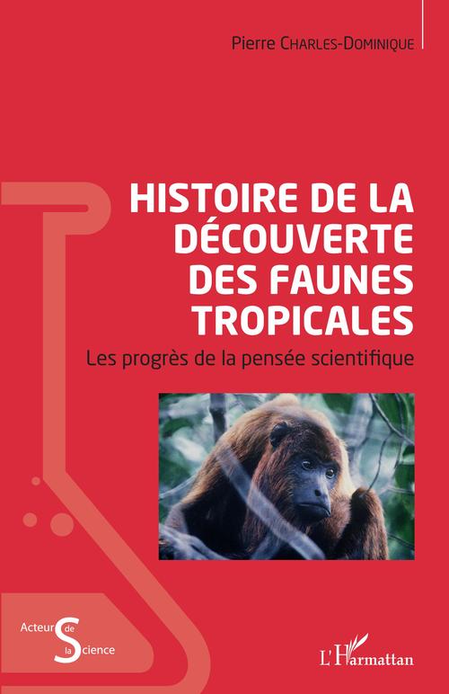 Couverture ebook de Histoire de la découverte des faunes tropicales, de Pierre Charles-Dominique