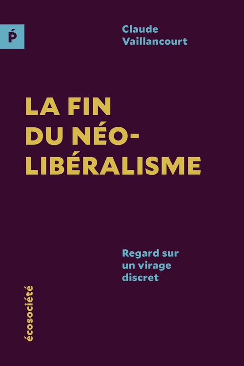Couverture ebook de La fin du néolibéralisme, de Claude Vaillancourt