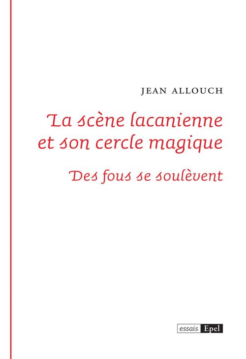 Couverture ebook de La scène lacanienne et son cercle magique, de Jean Allouch