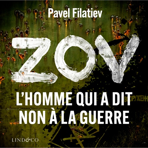 audiobook cover of ZOV: L'homme qui a dit non à la guerre, by Pavel Filatiev