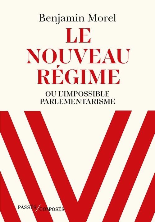 Couverture ebook de Le nouveau régime ou l'impossible parlementarisme, de Benjamin Morel