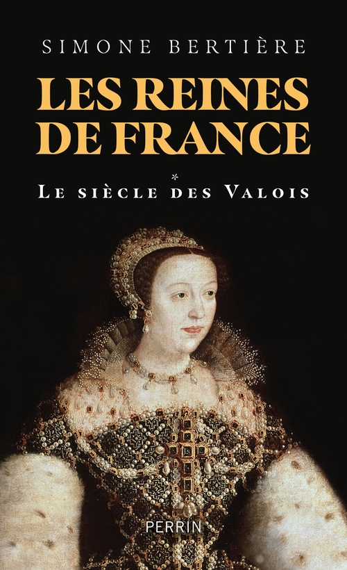 ebook cover of Les reines de France - Volume 1 Le siècle des Valois, by Simone Bertière